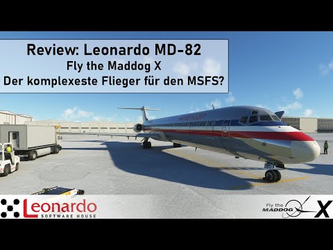 Review: Leonardo MD-82 ✈ Fly the Maddog X ✈ Der komplexeste Flieger für den Flight Simulator 2020 ?