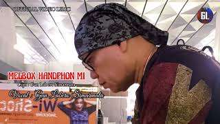 Download lagu MELBOX HANDPHON MI-GUN LABERO SIMARMATA- VIDEO LYRICS mp3