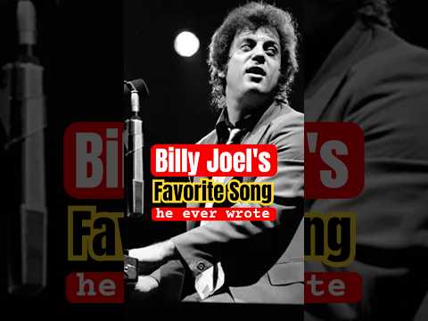 Billy Joel's Favorite Song He Ever Wrote