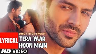 Tera Yaar Hoon Main Video With LYRICS  Sonu Ke Tit