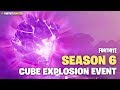 Season 6 Cube Explosion Event (Fortnite Battle Royale)