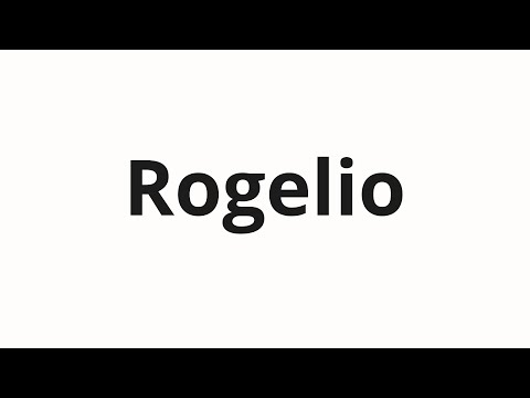 How to pronounce Rogelio
