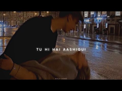 Tu Hi Hai Aashiqui (𝙨𝙡𝙤𝙬𝙚𝙙 𝙩𝙤 𝙥𝙚𝙧𝙛𝙚𝙘𝙩𝙞𝙤𝙣 + 𝙧𝙚𝙫𝙚𝙧𝙗)❣️