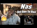 THE GREATEST!!! Nas - Hold Down The Block REACTION