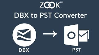 ZOOK DBX to PST Converter – Quickly Bulk Import DBX to Outlook PST