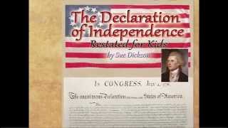 THE DECLARATION Of INDEPENDENCE Restated For Kids by Sue Dickson