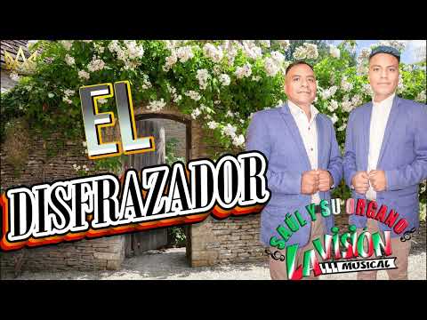 El Disfrazador - Saul y su Órgano la Visión Musical
