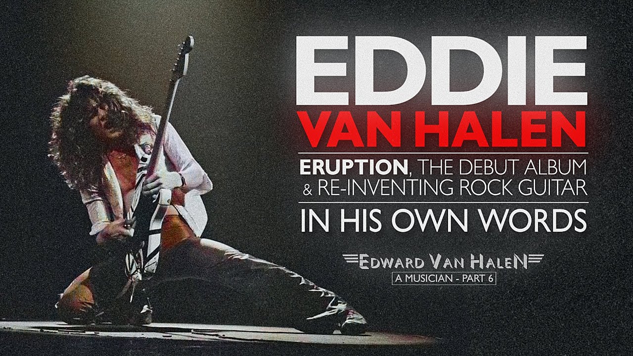 EDDIE VAN HALEN DOCUMENTARY: Eruption & Van Halen's Debut | Edward Van Halen: A Musician Part 6 - YouTube