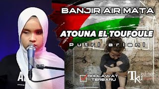 Download lagu Putri Ariani cover ATOUNA EL TOUFOULE (atuna tufuli) #prayforgaza mp3