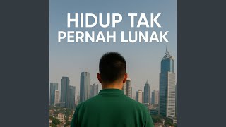 Download lagu Hidup Tak Pernah Lunak mp3