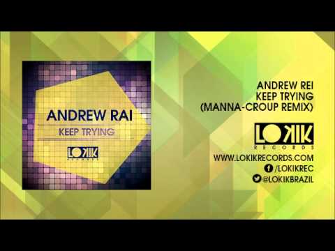Andrew Rai - Keep Trying (Manna-Croup Remix)