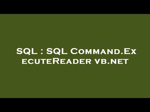 Sql Sql Command Executereader Vb Net