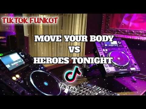VIRAL!!! DJ TIKTOK FUNKOT MOVE YOUR BODY VS HEROES TONIGHT BIKIN KETAGIHAN DAN GELENG GELENG KEPALA