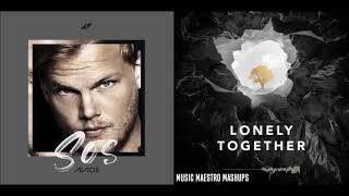 SOS/Lonely Together [Mashup] - Avicii, Rita Ora &amp; Aloe Blacc