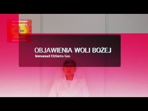 Głowa i ręce 303  Objawienia Woli Bożej Immanuel Elżbieta Gas