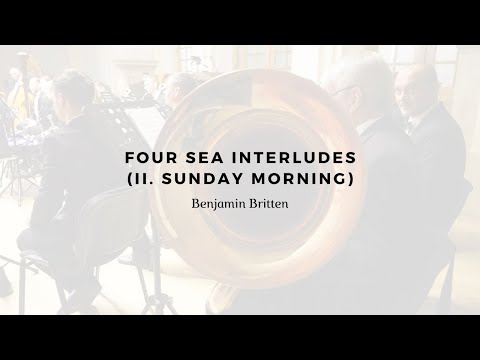 Benjamin Britten: Four Sea Interludes (II. Sunday Morning)