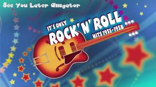 Bill Haley & His Comets - See You Later, Alligator - Rock'n'Roll Legends - R'n'R + lyrics