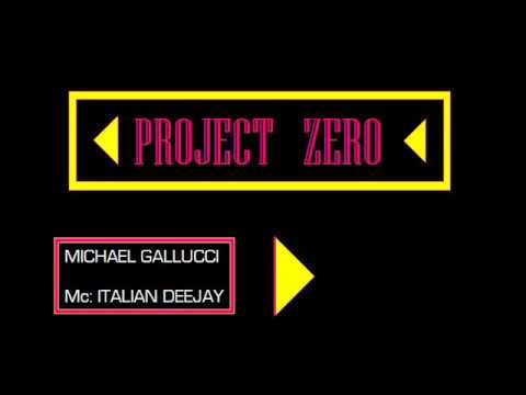 Michael Gallucci ft.Italian Deejay - Project Zero (Original Version)