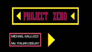 Michael Gallucci ft.Italian Deejay - Project Zero (Original Version)