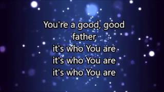 Good Good  Father [Lyrics] -Chris Tomlin