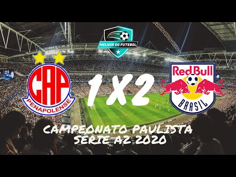 PENAPOLENSE 1X2 RED BULL BRASIL GOLS CAMPEONATO PAULISTA SÉRIE A2 2020