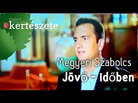 Jövőkép: Megyeri Szabolcs kertészmérnök