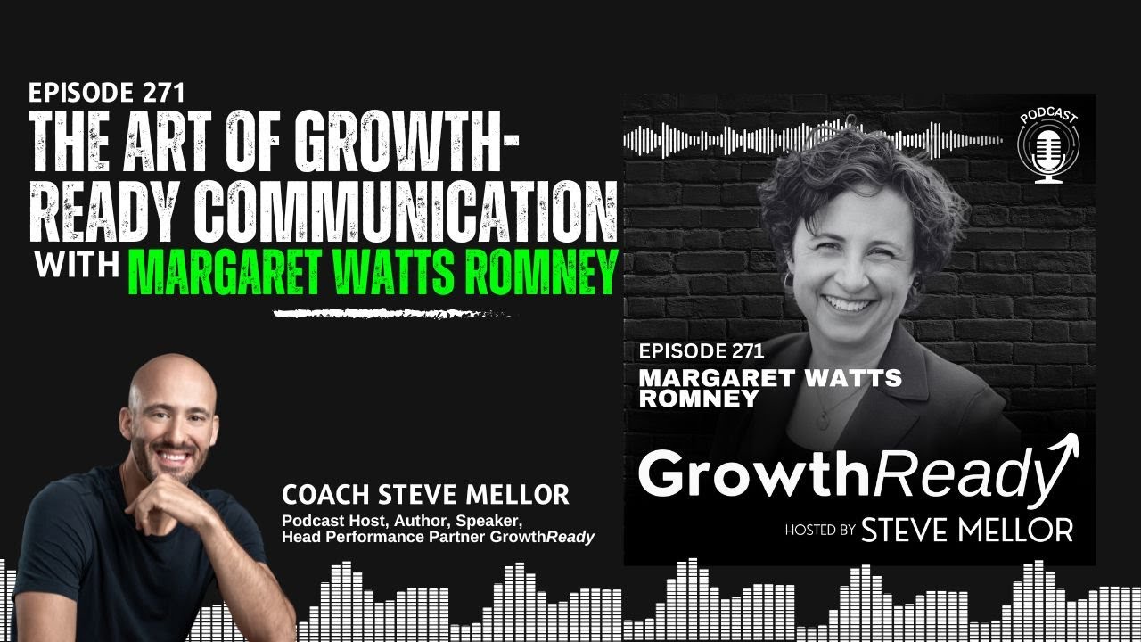 Episode 271: The Art of Growth-Ready Communication with Margaret Watts Romney