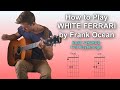 How To Play WHITE FERRARI By Frank Ocean On Guitar EASY CHORDS PLAYTHROUGH