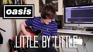 Little By Little - Oasis Cover