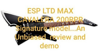 Video thumbnail for ESP LTD MAX CAVALERA RPR 200 ...An unbiased review and demo by King Wylde