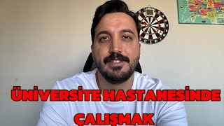 Üniversite Hastanesinde Çalışmak