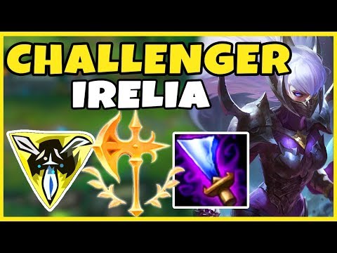 DESTROYING WITH IRELIA! CHALLENGER IRELIA BUILD! - League of Legends