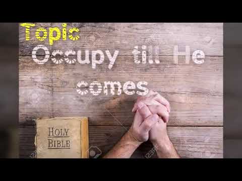 Occupy Till He Comes - Open Heavens 5 October 2017: Thursday daily devotional by Pastor E. A. Adeboy