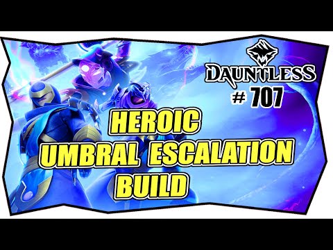 DAUNTLESS #707 HEROIC UMBRAL ESCALATION BUILD ★ dauntless heroic escalation builds ★ Tipps deutsch