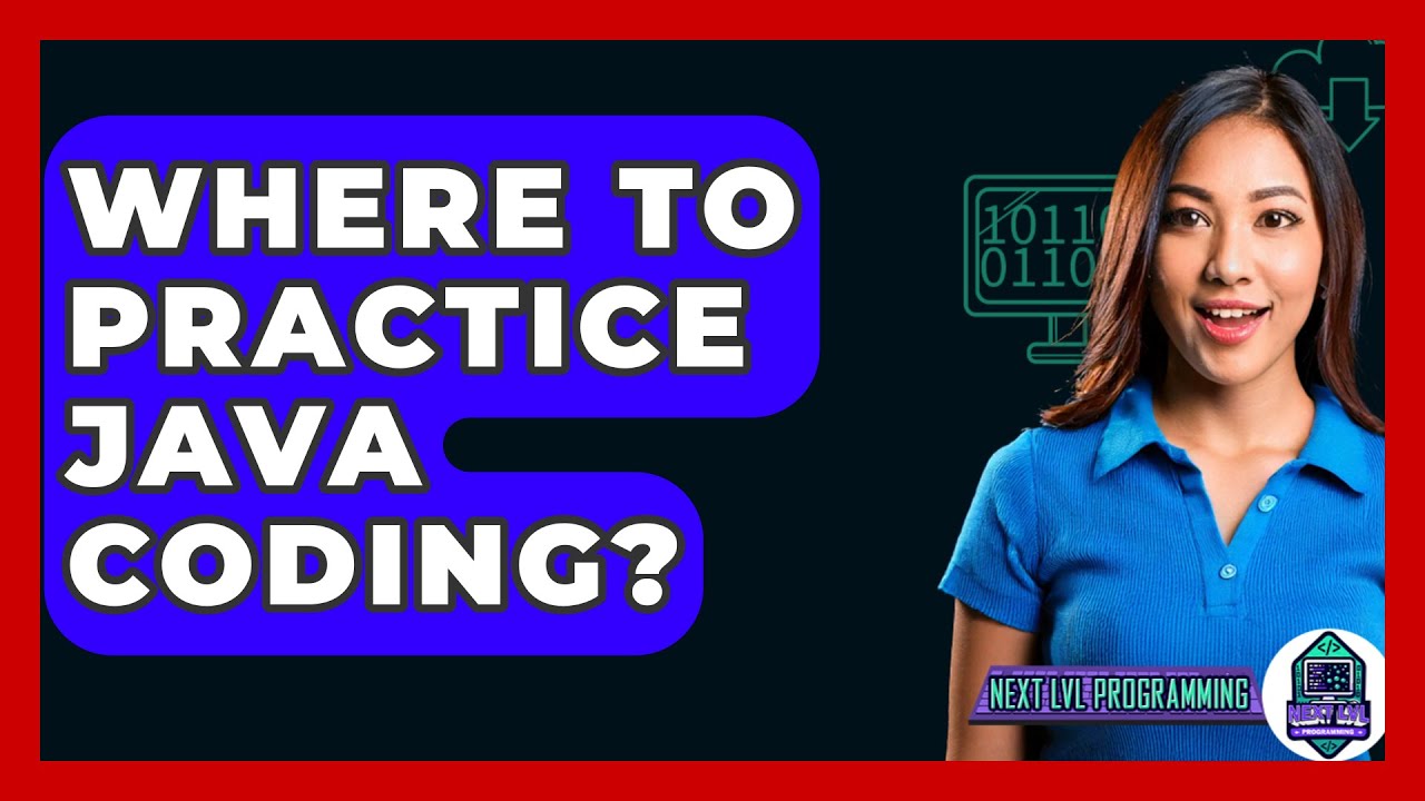 Where To Practice Java Coding? - Next LVL Programming
