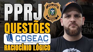 Questões COSEAC - Raciocínio Lógico para PPRJ - Parte 01