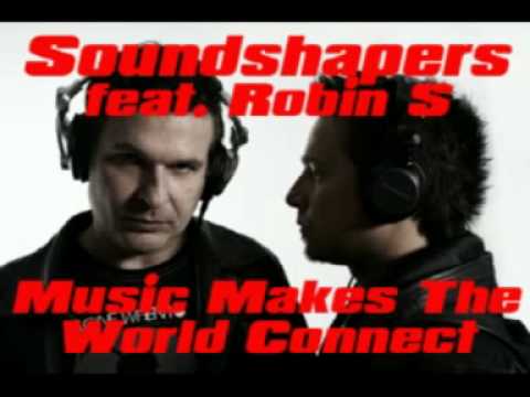 Soundshapers feat Robin S - Music makes the Wolrd Connect (Stev Burton Mix )