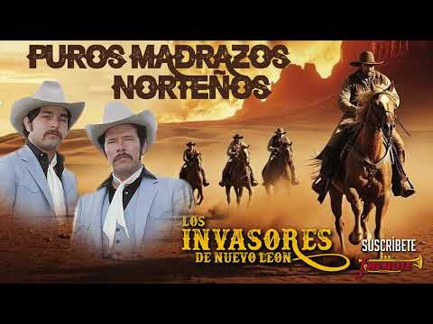 Los Invasores De Nuevo León - Puros Madrazos Norteños
