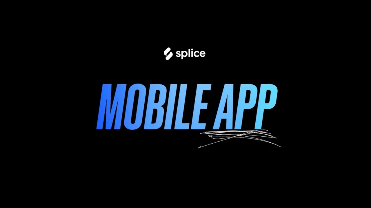 Get the Splice Mobile app