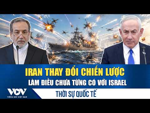 Thời sự quốc tế sáng 11/6: Iran lật thế cờ với Israel; gửi tín hiệu tới loạt nước láng giềng | VOV