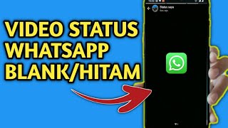 Download lagu Cara Mengatasi Status Video Whatsapp Blank/Hitam mp3