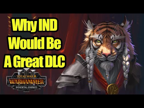 Why IND Would Be An Awesome DLC - Immortal Empires - Total War Warhammer 3 - Kingdoms of Ind