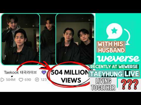 RECENTLY AT WEVERSE TAEHYUNG LIVE WITH HIS HUSBAND 👀, LIVING TOGETHER ? 🏠