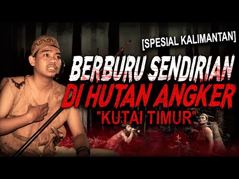 HATI2 KLO MASUK HUTAN KALIMANTAN INI BUKAN SEMBARANG SILUMAN !! KISAH MISTIS BERBURU DI KUTAI TIMUR