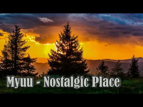 Myuu - Nostalgic Place