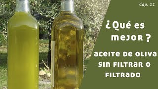 ¿Qué es mejor Aceite de oliva filtrado o sin filtrar