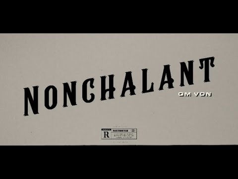 QM Von - Nonchalant (Official Music Video)