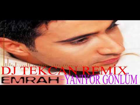 Emrah - Yanıyor Gönlüm (Dj Tekcan Remix)