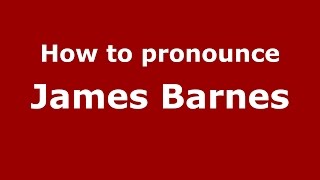 How to pronounce James Barnes