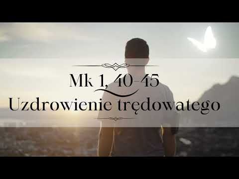 Uzdrowienie trędowatego @codwaslowa Niedziela 11.02.2024 Mk 1, 40-45